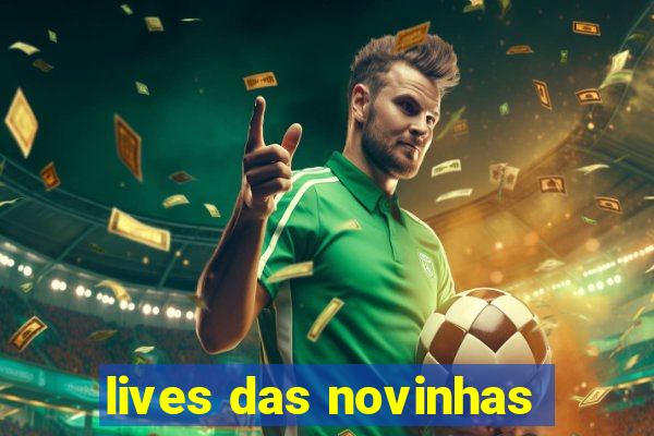 lives das novinhas